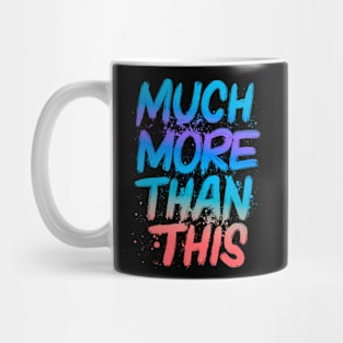 Much more than this Mug